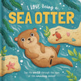 Load image into Gallery viewer, Story Time - Padded Board Book - I Love Being a Sea Otter