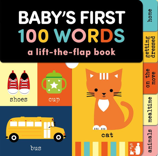 Baby's First 100 Words - A Life The Flap Book