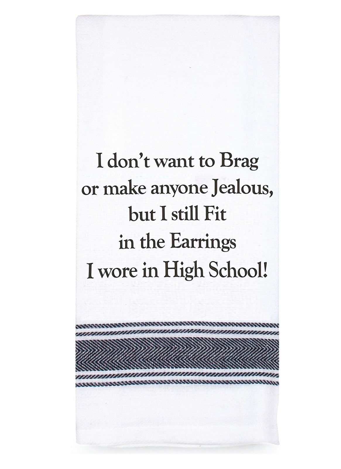 I Don't Want To Brag - Tea Towel