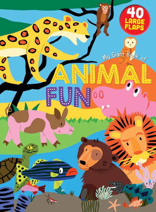 My Giant Book Of Animal Fun - 40 Large Flaps