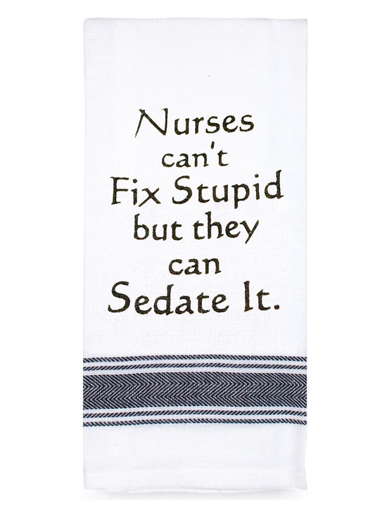 Nurses Can't Fix Stupid - Tea Towel