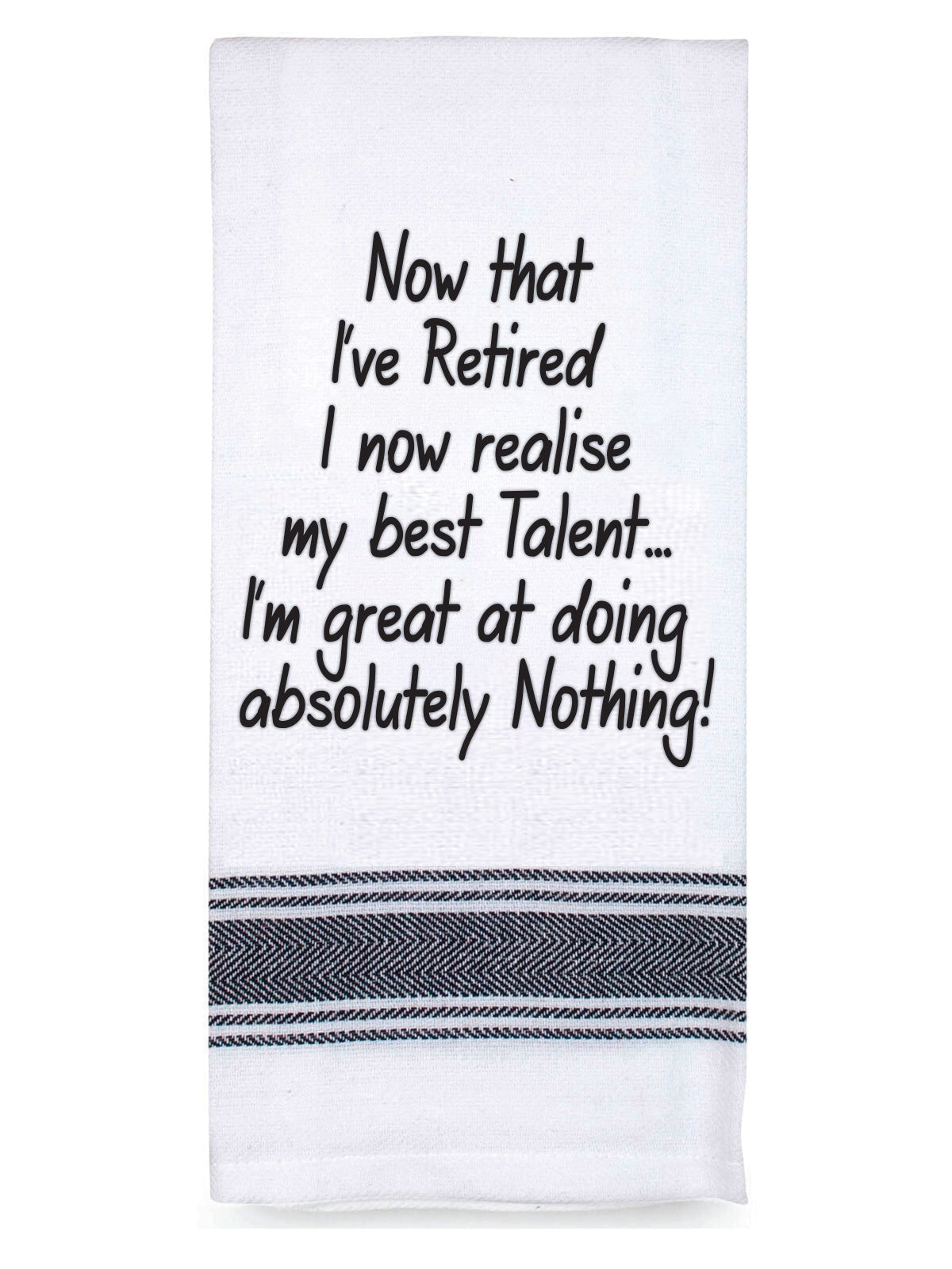 Retired My Best Talent - Tea Towel