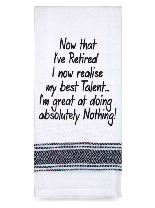 Retired My Best Talent - Tea Towel