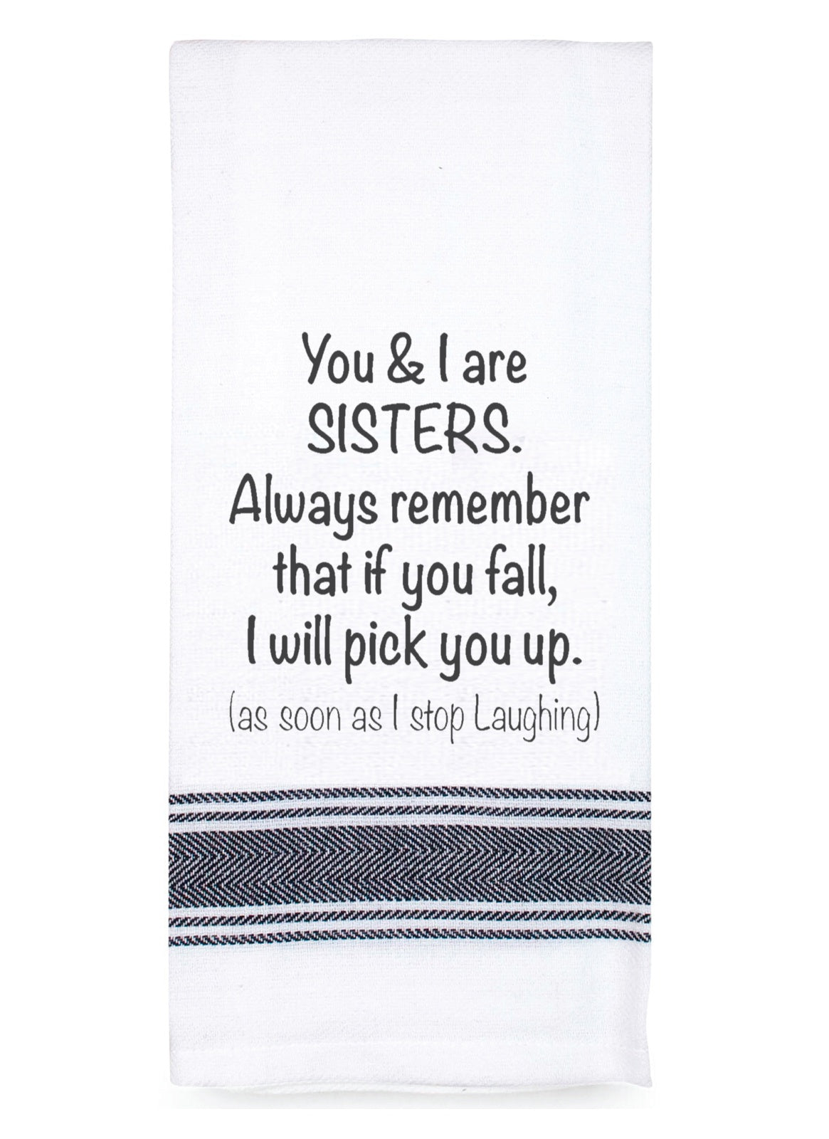 You And I Are Sisters - Tea Towel